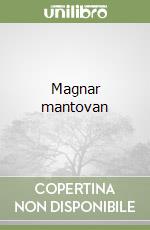 Magnar mantovan