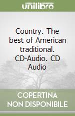 Country. The best of American traditional. CD-Audio. CD Audio libro