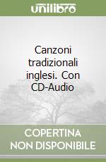 Canzoni tradizionali inglesi. Con CD-Audio libro