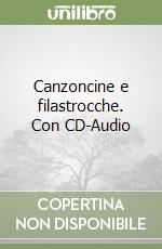 Canzoncine e filastrocche. Con CD-Audio libro