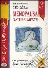 Menopausa naturalmente. Una prorompente nuova femminilità libro