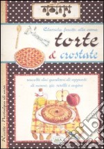 Torte e crostate. Classiche, farcite, alla crema libro