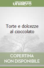 Torte e dolcezze al cioccolato