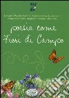 Poesia come fiori di campo libro