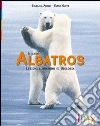 Il nuovo albatros. Con active book. Per le Scuole superiori libro