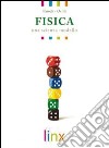 Fisica. Per le Scuole superiori (1) libro