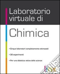 Laboratorio virtuale di chimica. Per le Scuole superiori libro