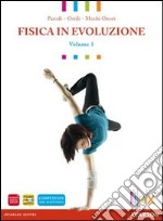 Fisica in evoluzione. Per le Scuole superiori. Con espansione online. Vol. 1: Meccanica e termodinamica libro