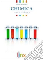 Chimica. Tutto si trasforma. Volume unico. Per le Scuole superiori libro