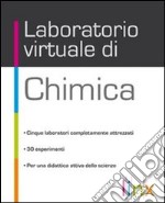 Laboratorio virtuale di chimica e fisica. Versione maior. Per le Scuole superiori libro