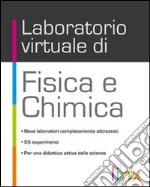 Laboratorio virtuale di chimica e fisica. Versione maior. Per le Scuole superiori libro