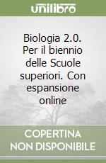 Biologia 2.0. Per il biennio delle Scuole superiori. Con espansione online libro