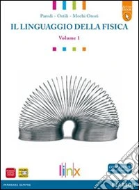 Linguaggio della fisica. LibroLIM. Per le Scuole superiori. Con espansione online. Vol. 1 libro