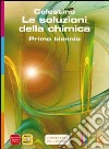 Le Soluzioni Della Chimica Primo Biennio Unico +active Book libro