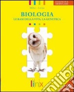 Biologia. Le basi della vita, la genetica. Ediz. modulare. Per le Scuole superiori. Con espansione online