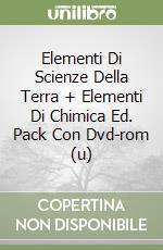 Elementi Di Scienze Della Terra + Elementi Di Chimica Ed. Pack Con Dvd-rom (u)