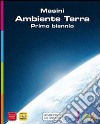 Ambiente terra. Per il primo biennio. Con espansione online libro