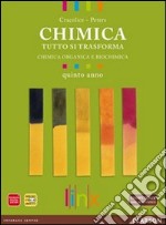 Chimica. Tutto si trasforma. Per la 5ª classe delle Scuole superiori. Con espansione online libro