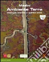 Ambiente Terra. Per il triennio delle Scuole superiori. Con DVD-ROM. Con espansione online libro di MASINI