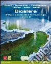 Biosfera. Chimica, scienze della terra, biologia. Per le Scuole superiori. Con espansione online libro