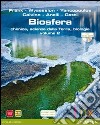 Biosfera. Chimica; scienze della terra; biologia. Per le Scuole superiori. Con DVD-ROM. Con espansione online libro