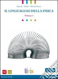Linguaggio della fisica. Per le Scuole superiori. DVD-ROM. Vol. 1 libro