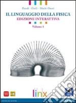 IL LINGUAGGIO DELLA FISICA VOL 1