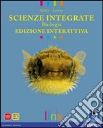 Scienze integrate. Biologia. Ediz. interattiva. Per le Scuole superiori. Con e-book. Con espansione online libro