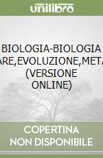 BIOLOGIA-BIOLOGIA MOLECOLARE,EVOLUZIONE,METABOLISMO (VERSIONE ONLINE) libro