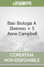 Basi Biologia A 2biennio + 5 Anno Campbell libro