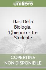 Basi Della Biologia. 1¦biennio - Ite Studente libro