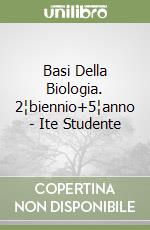 Basi Della Biologia. 2¦biennio+5¦anno - Ite Studente libro