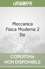 Meccanica Fisica Moderna 2 Ite libro