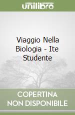 Viaggio Nella Biologia - Ite Studente libro