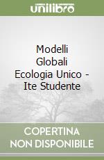 Modelli Globali Ecologia Unico - Ite Studente libro