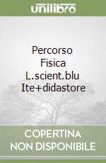 Percorso Fisica L.scient.blu Ite+didastore