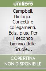 Campbell. Biologia. Concetti e collegamenti. Ediz. plus. Per il secondo biennio delle Scuole superiori. Con e-book. Con espansione online. Vol. 1 libro usato