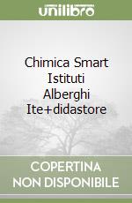 Chimica Smart Istituti Alberghi Ite+didastore libro