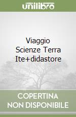 Viaggio Scienze Terra Ite+didastore libro