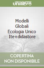 Modelli Globali Ecologia Unico Ite+didastore libro