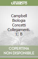 Campbell Biologia Concetti Collegamenti. 1¦ B libro