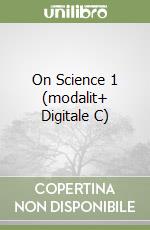 On Science 1 (modalit+ Digitale C)