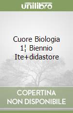 Cuore Biologia 1¦ Biennio Ite+didastore libro