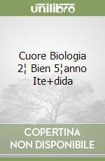 Cuore Biologia 2¦ Bien 5¦anno Ite+dida libro