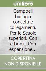 Campbell biologia concetti e collegamenti. Per le Scuole superiori. Con e-book. Con espansione online. Vol. 2 libro