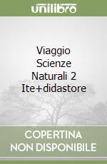 Viaggio Scienze Naturali 2 Ite+didastore libro