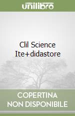 Clil Science Ite+didastore libro