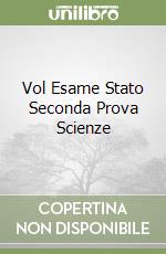 Vol Esame Stato Seconda Prova Scienze libro