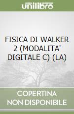 FISICA DI WALKER 2 (MODALITA' DIGITALE C) (LA) libro