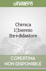 Chimica 1¦biennio Ite+didastore libro